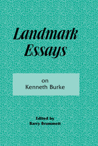 Landmark Essays on Kenneth Burke (Volume 2) by Barry Brummett, 9781880393055