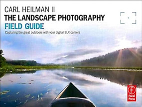 The Landscape Photography Field Guide by Carl Heilman II, 9780240819228
