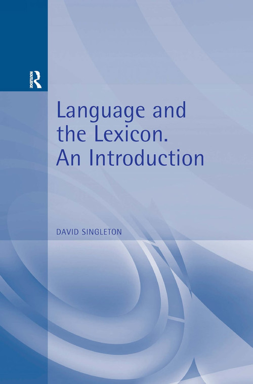 Language and the Lexicon (An Introduction) by David Singleton, 9780340731741