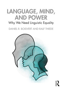 Language, Mind, and Power (Why We Need Linguistic Equality) - 9780367224400 by Daniel R. Boisvert, Ralf Thiede, 9780367224400