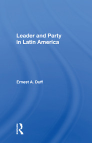 Leader And Party In Latin America - 9780367158040 by Ernest A. Duff, 9780367158040