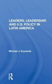 Leaders, Leadership, and U.S. Policy in Latin America - 9780367164577 by Michael J. Kryzanek, 9780367164577