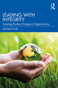 Leading with Integrity (Creating Positive Change in Organizations) - 9780367200701 by Michael Smith, 9780367200701