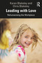 Leading with Love (Rehumanising the Workplace) - 9780367234287 by Karen Blakeley, Chris Blakeley, 9780367234287
