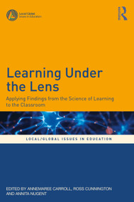 Learning Under the Lens (Applying Findings from the Science of Learning to the Classroom) - 9780367136635 by Annemaree Carroll, Ross Cunnington, Annita Nugent, 9780367136635