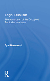 Legal Dualism (The Absorption of the Occupied Territories into Israel) - 9780367165536 by Eyal Benvenisti, 9780367165536