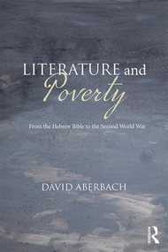 Literature and Poverty (From the Hebrew Bible to the Second World War) - 9780367132736 by David Aberbach, 9780367132736