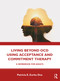 Living Beyond OCD Using Acceptance and Commitment Therapy (A Workbook for Adults) - 9780367178475 by Patricia E. Zurita Ona, 9780367178475