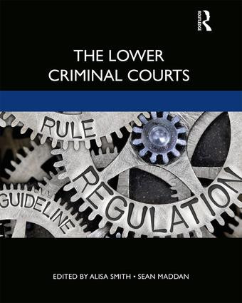 The Lower Criminal Courts - 9780367219307 by Alisa Smith, Sean Maddan, 9780367219307