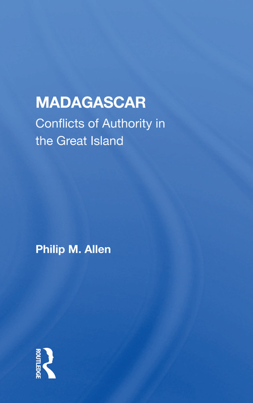 Madagascar (Conflicts Of Authority In The Great Island) - 9780367156060 by Philip M. Allen, 9780367156060