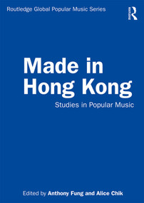 Made in Hong Kong (Studies in Popular Music) - 9780367226985 by Anthony Fung, Alice Chik, 9780367226985
