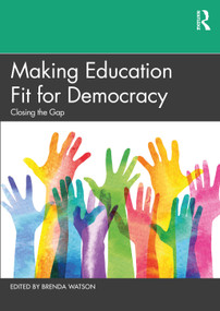 Making Education Fit for Democracy (Closing the Gap) - 9780367220372 by Brenda Watson, 9780367220372