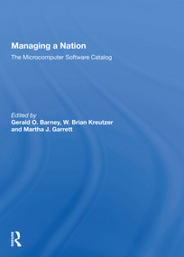 Managing A Nation (The Microcomputer Software Catalog--second Edition) - 9780367162252 by Gerald O. Barney, W. Brian Kreutzer, Martha J. Garrett, 9780367162252