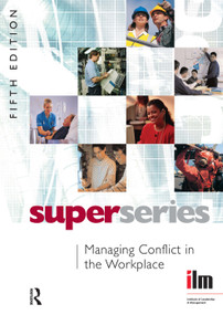 Managing Conflict in the Workplace by Institute of Leadership & Management, 9780080464169