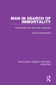 Man in Search of Immortality (Testimonials from the Hindu Scriptures) - 9780367146931 by Swami Nikhilananda, 9780367146931