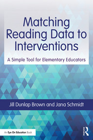 Matching Reading Data to Interventions (A Simple Tool for Elementary Educators) - 9780367225070 by Jill Dunlap Brown, Jana Schmidt, 9780367225070