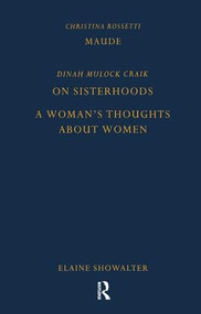 Maude by Christina Rossetti, On Sisterhoods and A Woman's Thoughts About Women By Dinah Mulock Craik - 9781851960279 by Christina Rossetti, 9781851960279