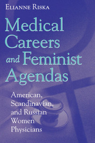 Medical Careers and Feminist Agendas (American, Scandinavian and Russian Women Physicians) - 9780202306681 by Elianne Riska, 9780202306681