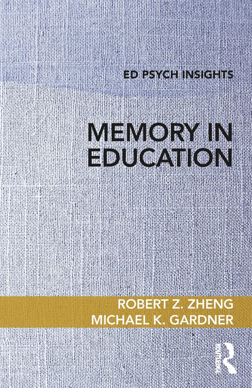 Memory in Education - 9780367028572 by Robert Z. Zheng, Michael K. Gardner, 9780367028572