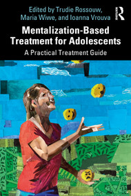 Mentalization-Based Treatment for Adolescents (A Practical Treatment Guide) - 9780367341039 by Trudie Rossouw, Maria Wiwe, Ioanna Vrouva, 9780367341039
