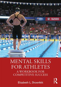 Mental Skills for Athletes (A Workbook for Competitive Success) - 9780367219130 by Elizabeth L. Shoenfelt, 9780367219130