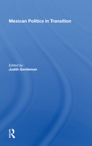 Mexican Politics In Transition - 9780367160500 by Judith Gentleman, 9780367160500