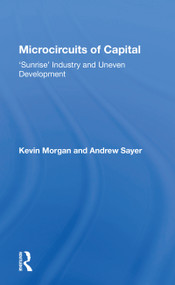 Microcircuits of Capital (Sunrise' Industry and Uneven Development) - 9780367153243 by Kevin Morgan, 9780367153243