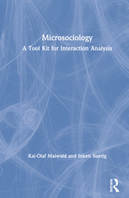 Microsociology (A Tool Kit for Interaction Analysis) - 9780367250799 by Kai-Olaf Maiwald, Inken Suerig, 9780367250799