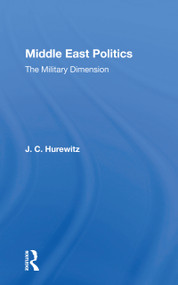Middle East Politics (The Military Dimension) - 9780367170776 by J. C. Hurewitz, 9780367170776