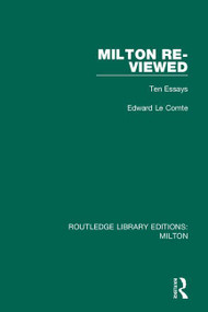 Milton Re-viewed (Ten Essays) - 9780367151454 by Edward Le Comte, 9780367151454