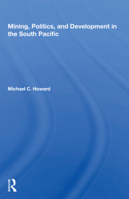 Mining, Politics, and Development in the South Pacific - 9780367166045 by Michael C. Howard, 9780367166045