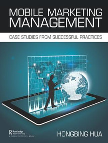 Mobile Marketing Management (Case Studies from Successful Practices) - 9780367141059 by Hongbing Hua, 9780367141059