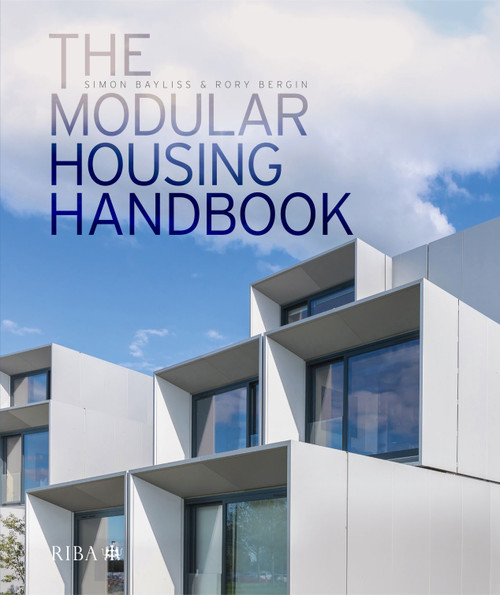 The Modular Housing Handbook by Simon Bayliss, Rory Bergin, 9781859468654