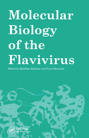 Molecular Biology of the Flavivirus by Matthias Kalitzky, Peter Borowski, 9781904933229