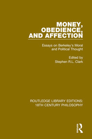 Money, Obedience, and Affection (Essays on Berkeley's Moral and Political Thought) - 9780367183820 by Stephen R.L. Clark, 9780367183820