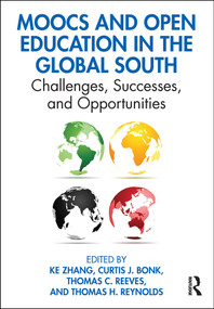 MOOCs and Open Education in the Global South (Challenges, Successes, and Opportunities) - 9780367025779 by Ke Zhang, Curtis Bonk, Thomas Reeves, Thomas Reynolds, 9780367025779