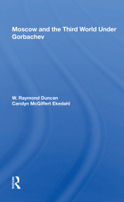 Moscow and the Third World Under Gorbachev - 9780367156787 by W. Raymond Duncan, 9780367156787