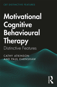Motivational Cognitive Behavioural Therapy (Distinctive Features) - 9780367074586 by Cathy Atkinson, Paul Earnshaw, 9780367074586