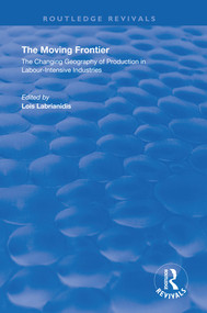 The Moving Frontier (The Changing Geography of Production in Labour-Intensive Industries) - 9780367146122 by Lois Labrianidis, 9780367146122