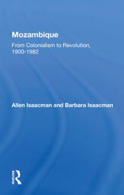 Mozambique (From Colonialism to Revolution, 1900-1982) - 9780367168605 by Barbara Isaacman, Allen Isaacman, 9780367168605