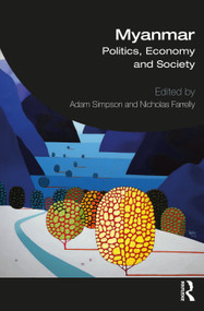 Myanmar (Politics, Economy and Society) - 9780367110444 by Adam Simpson, Nicholas Farrelly, 9780367110444