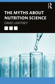 The Myths About Nutrition Science - 9780367354299 by David Lightsey, 9780367354299