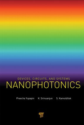 Nanophotonics (Devices, Circuits, and Systems) by Preecha Yupapin, 9789814364362
