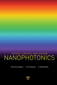 Nanophotonics (Devices, Circuits, and Systems) by Preecha Yupapin, 9789814364362