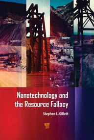Nanotechnology and the Resource Fallacy by Stephen Gillett, 9789814303873
