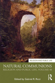 Natural Communions (Religion and Public Life, Volume 40) - 9780367231811 by Gabriel Ricci, 9780367231811