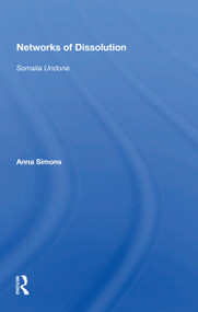 Networks Of Dissolution (Somalia Undone) - 9780367160104 by Anna Simons, 9780367160104