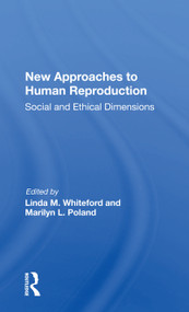 New Approaches To Human Reproduction (Social And Ethical Dimensions) - 9780367156626 by Linda M. Whiteford, 9780367156626