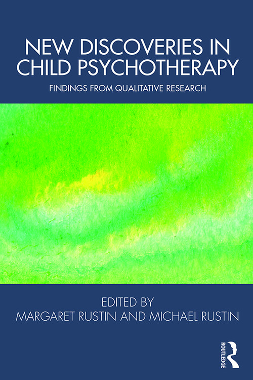 New Discoveries in Child Psychotherapy (Findings from Qualitative Research) - 9780367244101 by Margaret Rustin, Michael Rustin, 9780367244101