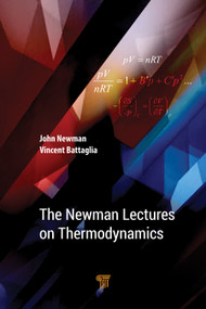 The Newman Lectures on Thermodynamics by John S. Newman, Vincent S. Battaglia, 9789814774260